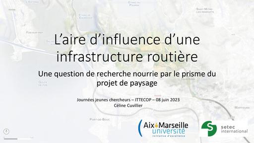 03 05 CUVILLIER Céline “L’aire d’influence d’une infrastructure routière  une question de recherche nourrie par le prisme du projet de paysage”